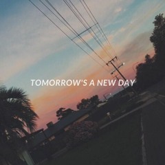 tomorrow's a new day
