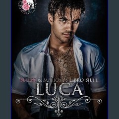 [Ebook] 📚 Luca: Romance mafioso (Bellas & Mafiosos nº 7) (Spanish Edition) get [PDF]