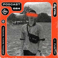 FUGITIV' PODCAST 024 ☻ DJ FGL