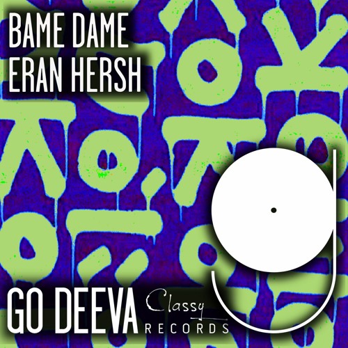 Eran Hersh "Bame Dame" (Out On Go Deeva Records Classy)