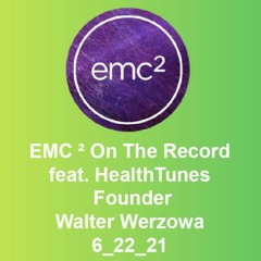 On The Record feat. Walter Werzowa Founder of HealthTunes  6_22_21