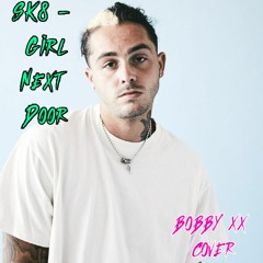 SK8 - GIRL NEXT DOOR (feat. Wiz Khalifa, DVBBS) [cover]