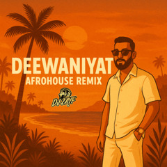 DJ ZAYF - Deewaniyat Afrohouse Remix