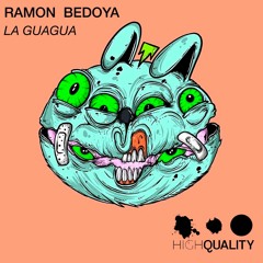 Ramon Bedoya - La Guagua (Original Mix) High Quality