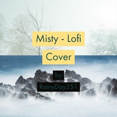 Misty - Lofi Cover