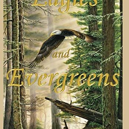 [GET] [EBOOK EPUB KINDLE PDF] Eagles and Evergreens: A Rural Maine Childhood by  Robe