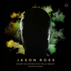 Jason Ross & Seven Lions - Known You Before (Trivecta Remix) (feat. Emilie Brandt)