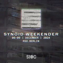 Sioc @ Synoid Weekender, RSO.BERLIN, December 7th 2024