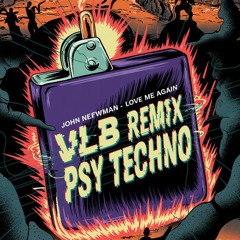 John Newman - Love Me Again ( VLB REMIX PSY TECHNO )