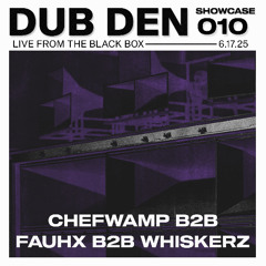 DDS010: ChefWamp B2B FauHx B2B Whiskerz Live at The Black Box 6.17.25