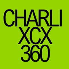 360 - Charlie XCX (LUKI TRANCE EDIT)