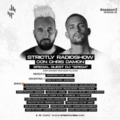 Strictly Radio Show (Season3 Ep05) Mixed & Hosted By Chris Damon - Special Guest Spega