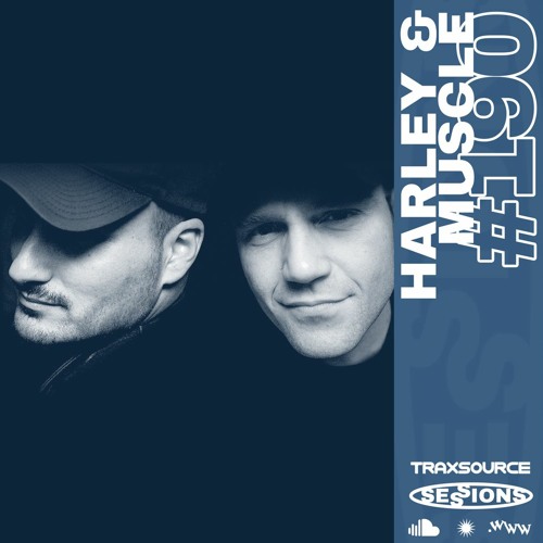 TRAXSOURCE LIVE! Sessions #190 - Harley & Muscle
