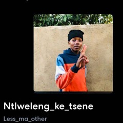 Less_ma_other - Ntlweleng_ke_tsene.mp3