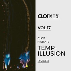 CLOT Magazine Presents Temp-Illusion - Divided