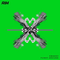 Swakky - Funky Around  (Original Mix)