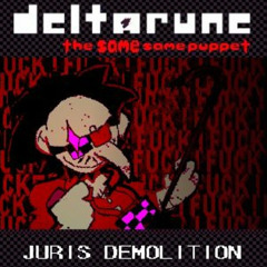 Juris Demolition [Deltarune The Same Same Puppet] (OG)