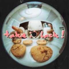 take it back !