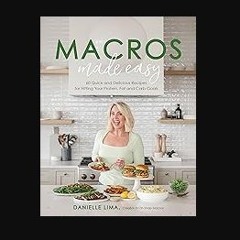 ebook read pdf ⚡ Macros Made Easy: 60 Quick and Delicious Recipes for Hitting Your Protein, Fat an