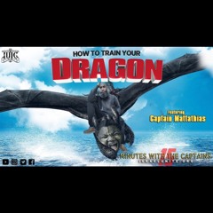 15 Minutes With The Captains: How To Train Your Dragon