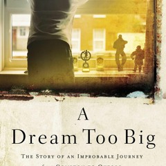 ⚡Ebook✔ A Dream Too Big: The Story of an Improbable Journey from Compton to Oxfo