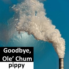 Goodbye Ole' Chum