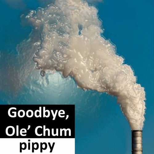 Goodbye Ole' Chum