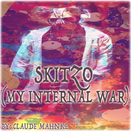 SKITZO (My Internal WAR)