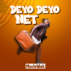 Deyo Deyo Net - MasteWak
