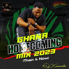 Ghana Homecoming Mix 2023 (Then & Now)