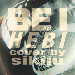 Hebi 헤비 - 𝐁𝐞 𝐈 cover
