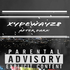 XYDEWAYZ8 After Dark