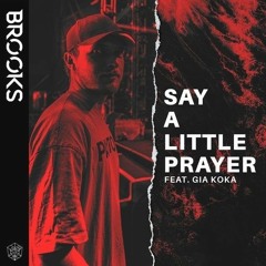 Brooks - Say A Little Prayer (Mostic Remake)