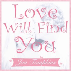 Love Will Find You