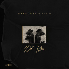 Do You (feat. Mr Eazi)