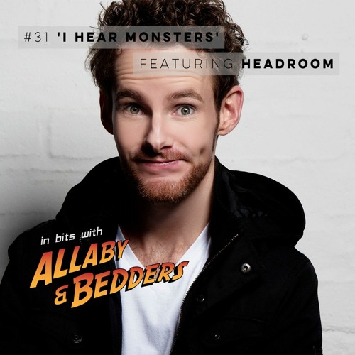 #31 'I Hear Monsters' featuring Headroom