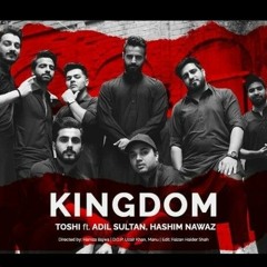 KINGDOM Toshi ft. Adil Sultan Hashim Nawaz Official Music