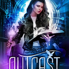 Access PDF 📙 Outcast: Warden of the West (Spellslingers Academy of Magic Book 1) by