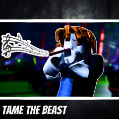 TAME THE BEAST (99 NIGHTS IN THE FOREST SONG)