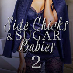 free KINDLE 🗃️ "Side Chicks & Sugar Babies: Part 2 (Side Chicks and Sugar Babies) by
