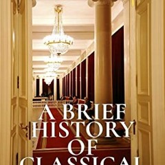 [Read] [PDF EBOOK EPUB KINDLE] A Brief History Of Classical Music by  Henri Bibique-Delahaye &  Iren