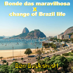 Bonde das Maravilhosa X Change of life (Brazil Mashup)
