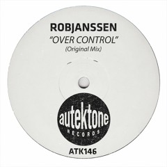 ATK146 - RobJanssen "Over Control" (Original Mix)(Preview)(Autektone Records)(Out Now)