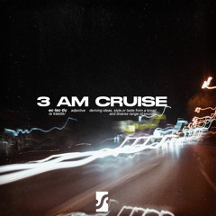 3 AM Cruise series w/ Auzzie