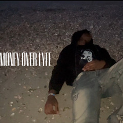 Money Over Everthing