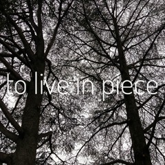To Live In Piece