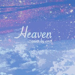 heaven by emilee flood (cover)