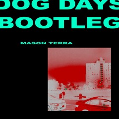 Dog Days Are Over (Mason Bootleg)