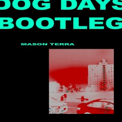 Dog Days Are Over (Mason Bootleg)