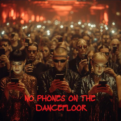 NO PHONES ON THE DANCEFLOOR - SNIPPET (Releasedate 12.09.25)